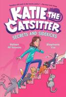 Katie the Catsitter #3: Secrets and Sidekicks di Colleen Af Venable edito da RANDOM HOUSE