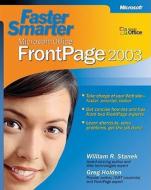 Faster Smarter Microsoft Office Frontpage 2003 di William R. Stanek, Greg Holden edito da Microsoft Press,u.s.