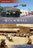 Rockwall di Sheri Stodghill Fowler edito da ARCADIA PUB (SC)