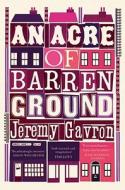 An Acre Of Barren Ground di Jeremy Gavron edito da Simon & Schuster