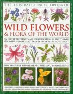 Illustrated Encyclopedia of Wild Flowers & Flora of the World di Martin Walters, Michael Lavelle edito da Anness Publishing