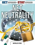 Net Neutrality di Natalie Hyde edito da CRABTREE PUB