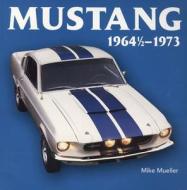 Mustang 1964 1/2-1973 di Mike Mueller edito da Crestline