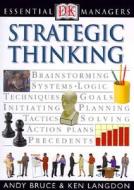 Strategic Thinking di Andy Bruce edito da DK Publishing (Dorling Kindersley)