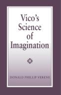 Vico's Science of Imagination di Donald Phillip Verene edito da Cornell University Press