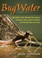 BugWater di Arlen Thomason edito da Stackpole Books
