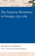 The American Revolution In Georgia, 1763-1789 di Kenneth Coleman edito da University Of Georgia Press