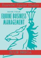 Equine Business Management di Julie Brega edito da The Crowood Press Ltd