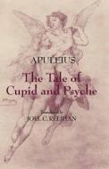 The Tale of Cupid and Psyche di Apuleius edito da Hackett Publishing Co, Inc