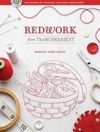 Redwork From The Workbasket di Rebecca Kemp Brent edito da F&w Publications Inc