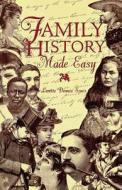 Family History Made Easy di Loretto Dennis Szucs edito da ANCESTRY.COM
