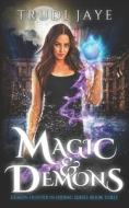 Magic & Demons di Trudi Jaye edito da Star Media Ltd