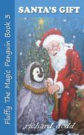 Santa's Gift di Richard Dodd edito da Upbury Press Publishers