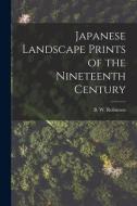 Japanese Landscape Prints of the Nineteenth Century edito da LIGHTNING SOURCE INC