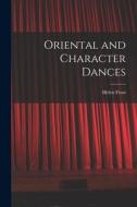 Oriental and Character Dances di Helen Frost edito da LIGHTNING SOURCE INC