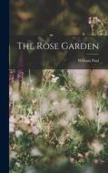 The Rose Garden di William Paul edito da LEGARE STREET PR