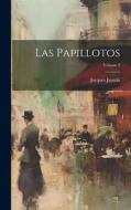 Las Papillotos; Volume 3 di Jacques Jasmin edito da LEGARE STREET PR