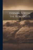 Evenings With the Romanists di Anonymous edito da LEGARE STREET PR