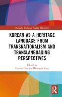 Korean As A Heritage Language From Transnational And Translanguaging Perspectives edito da Taylor & Francis Ltd