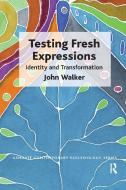 Testing Fresh Expressions di John Walker edito da Taylor & Francis Ltd