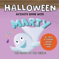 Halloween Activity Book With Marty The Ghost On The Ceiling di Melanie Willis edito da LIGHTNING SOURCE INC
