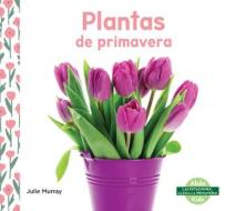 Plantas de Primavera di Julie Murray edito da ABDO KIDS JUNIOR