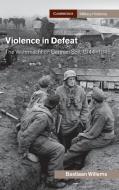 Violence In Defeat di Willems Bastiaan Willems edito da Cambridge University Press