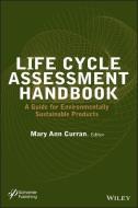 Life Cycle Assessment Handbook di Mary Ann Curran edito da John Wiley & Sons