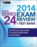 Wiley Series 24 Exam Review 2014 + Test Bank di Inc. The Securities Institute of America, Jeff Van Blarcom edito da John Wiley & Sons Inc