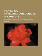 Hansard's Parliamentary Debates Volume 266 di Great Britain Parliament edito da Rarebooksclub.com