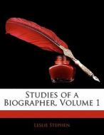 Studies Of A Biographer, Volume 1 di Leslie Stephen edito da Bibliobazaar, Llc