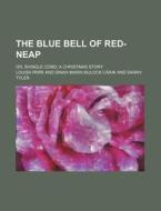 The Blue Bell Of Red-neap di Louisa Parr edito da General Books