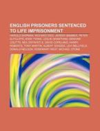 English Prisoners Sentenced To Life Impr di Books Llc edito da Books LLC, Wiki Series