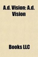 A.d. Vision: A.d. Vision di Books Llc edito da Books LLC, Wiki Series