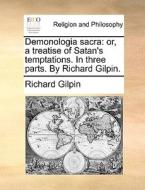 Demonologia Sacra di Richard Gilpin edito da Gale Ecco, Print Editions