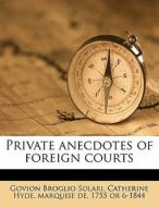 Private Anecdotes Of Foreign Courts edito da Nabu Press