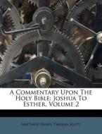 A Commentary Upon The Holy Bible: Joshua di Matthew Henry edito da Nabu Press