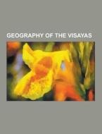 Geography Of The Visayas di Source Wikipedia edito da University-press.org