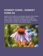 Donkey Kong - Donkey Kong 64: Angry Azte di Source Wikia edito da Books LLC, Wiki Series