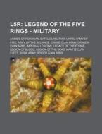 L5r: Legend Of The Five Rings - Military di Source Wikia edito da Books LLC, Wiki Series