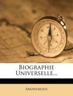 Biographie Universelle... di Anonymous edito da Nabu Press