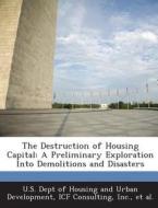 The Destruction Of Housing Capital edito da Bibliogov