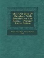 The First Book of Maccabees: With Introduction and Notes... di William Fairweather edito da Nabu Press