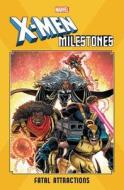 X-Men Milestones: Fatal Attractions di Scott Lobdell edito da MARVEL COMICS GROUP