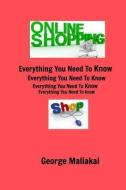 Online Shopping - Everything You Need to Know. di George Maliakal edito da BLURB INC