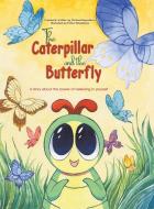 The Caterpillar and the Butterfly di Michael Rosenblum edito da AUSTIN MACAULEY