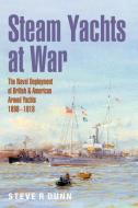 Steam Yachts At War di Steve Dunn edito da Pen & Sword Books Ltd
