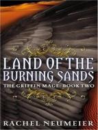 Land of the Burning Sands di Rachel Neumeier edito da Tantor Audio