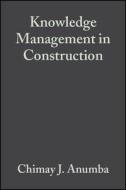 Knowledge Management Construction di Anumba, Carrillo, Egbu edito da John Wiley & Sons