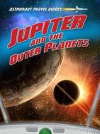 Jupiter And The Outer Planets di Andrew Solway edito da Capstone Global Library Ltd